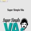 Super Simple VAs