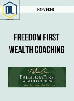 Harv Eker – Freedom First Wealth Coaching