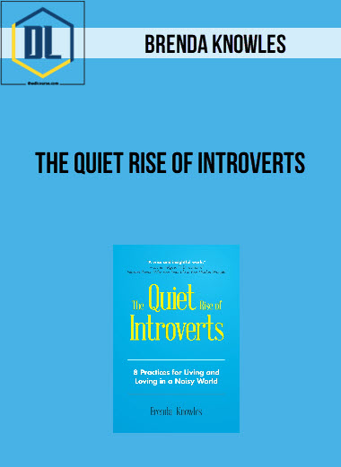 Brenda Knowles - The Quiet Rise of Introverts