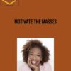 Lisa Nichols - Motivate The Masses