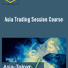 Asia Trading Session Course