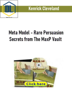 Kenrick Cleveland – Meta Model - Rare Persuasion Secrets from The MaxP Vault