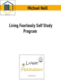 Michael Neill - Living Fearlessly Self Study Program