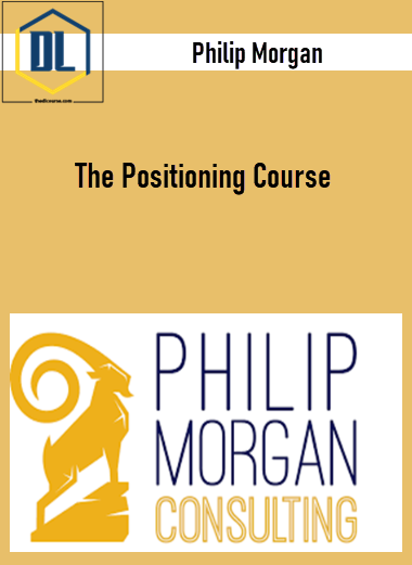Philip Morgan – The Positioning Course