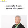 Ross Jeffries – Anchoring For Seduction – Essential Skills