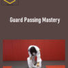 Guard Passing Mastery
