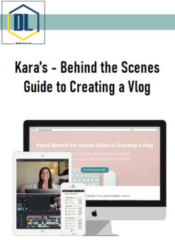 Kara’s – Behind the Scenes Guide to Creating a Vlog