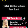 Savannah Sanchez - TikTok Ads Course Grow Your Brand