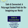 Deborah Dana – Safe & Connected: A Polyvagal Guided Path for Re-Imagining our World