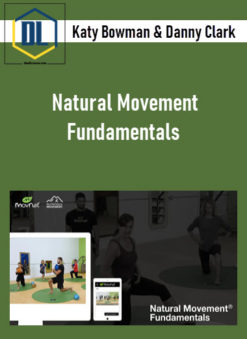 Katy Bowman & Danny Clark - Natural Movement Fundamentals