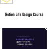Notion Life Design Course by August Bradley
