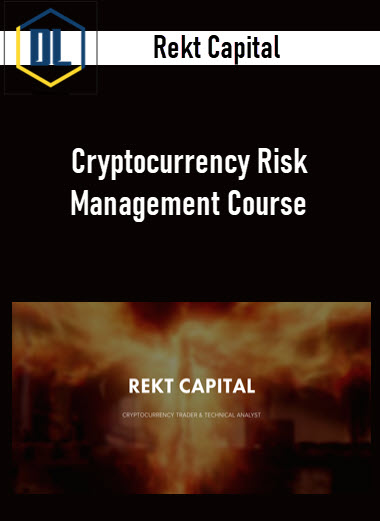 Rekt Capital - Cryptocurrency Risk Management Course
