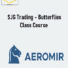 Steve Ganz – SJG Trading – Butterflies Class Course