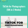 Taylor Jackson – TikTok for Photographers (10K in 2 Weeks)