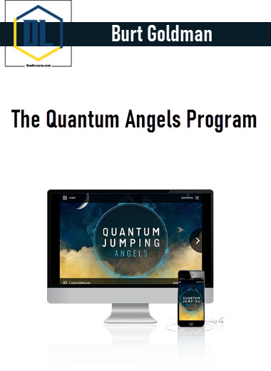 Burt Goldman – The Quantum Angels Program
