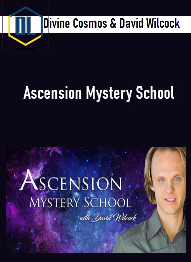 Divine Cosmos & David Wilcock - Ascension Mystery School