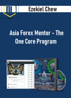 Ezekiel Chew – Asia Forex Mentor – The One Core Program