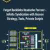 Forget Backlinks Headache Forever – Infinite Syndication with Unseen Strategy, Tools, Private Scripts
