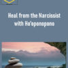 Heal from the Narcissist with Ho'oponopono