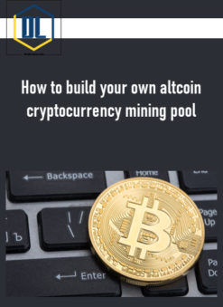 How to build your own altcoin cryptocurrency mining pool