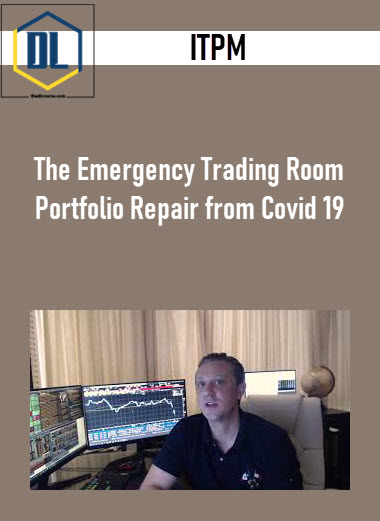 ITPM – The Emergency Trading Room Portfolio Repair from Covid 19