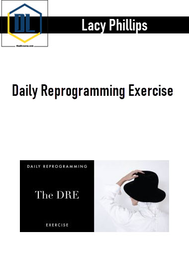 Lacy Phillips – Daily Reprogramming Exercise