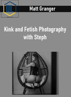 Matt Granger – Kink and Fetish Photography with Steph
