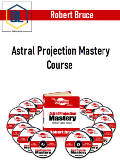 Robert Bruce – Astral Projection Mastery Course
