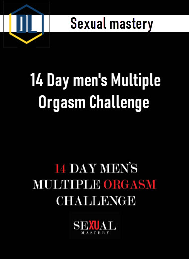 Sexual mastery – 14 Day men's Multiple Orgasm Challenge
