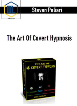 Steven Peliari – The Art Of Covert Hypnosis