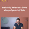 Thomas Frank – Productivity Masterclass – Create a Custom System that Works