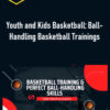 Youth and Kids Basketball: Ball-Handling Basketball Trainings