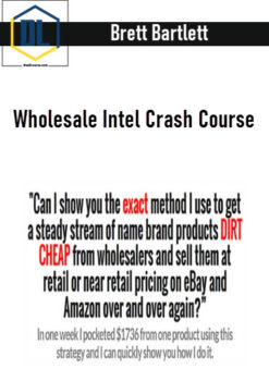Brett Bartlett – Wholesale Intel Crash Course