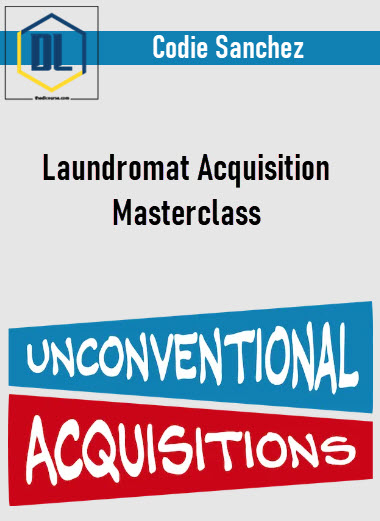 Codie Sanchez – Laundromat Acquisition Masterclass