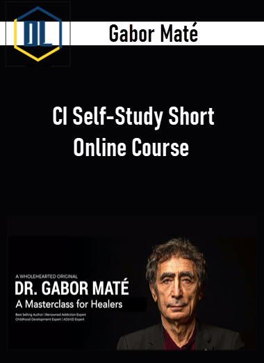 Gabor Maté – CI Self-Study Short Online Course