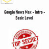 Holly Starks – Google News Max - Intro - Basic Level