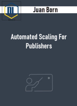 Juan Born - Automated Scaling For Publishers