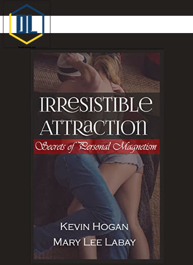 Kevin Hogan – Irresistible Attraction: Secrets of Personal Magnetism