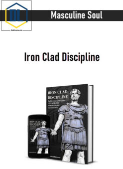 Masculine Soul – Iron Clad Discipline
