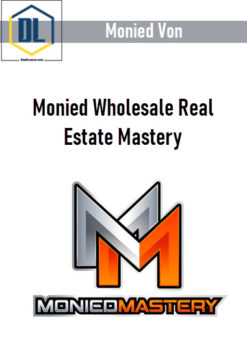 Monied Von – Monied Wholesale Real Estate Mastery
