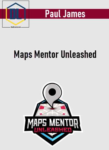 Paul James – Maps Mentor Unleashed