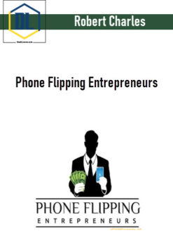 Robert Charles – Phone Flipping Entrepreneurs