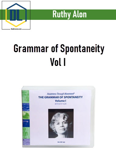 Ruthy Alon - Grammar of Spontaneity Vol I