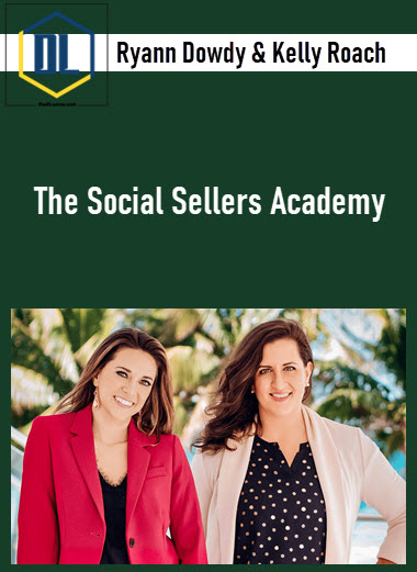 Ryann Dowdy & Kelly Roach – The Social Sellers Academy