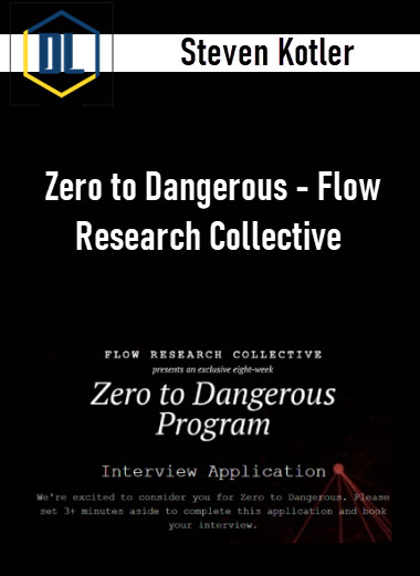 Steven Kotler – Zero to Dangerous – Flow Research Collective