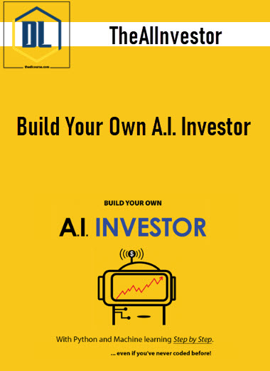 TheAIInvestor – Build Your Own A.I. Investor