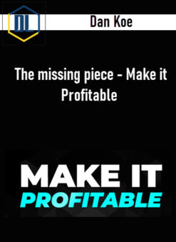 Dan Koe – The missing piece – Make it Profitable