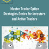 Mastertrader – Master Trader Option Strategies Series for Investors and Active Traders