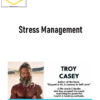 Troy Casey – Stress Management