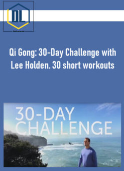 Qi Gong: 30-Day Challenge with Lee Holden. 30 short workouts